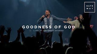 Goodness of God  feat. Michael Bethany  Gateway Worship