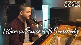 I Wanna Dance With Somebody - Whitney Houston Boyce Avenue piano cover  wedding songs  love song