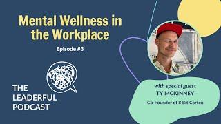 Episode #3 Mental Wellness in the Workplace