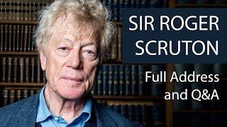 Sir Roger Scruton  Full Address and Q&A  Oxford Union