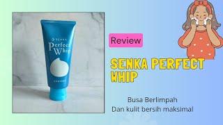 Review Senka Perfect Whip - Facial Foam dengan busa berlimpah cocok untuk kulit kering