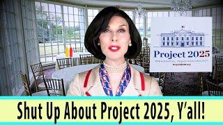 Shut Up About Project 2025 Yall