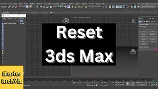 How To Easily Reset 3ds Max Viewport To The Default Settings?  The Fastest Way