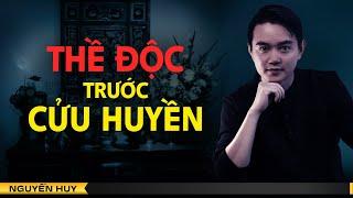 THỀ ĐỘC TRƯỚC CỬU HUYỀN  Chuyện ma tâm linh Nguyễn Huy