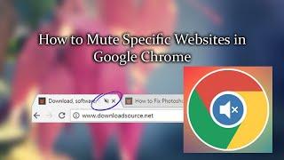 How to Mute an Entire Website in Google Chrome