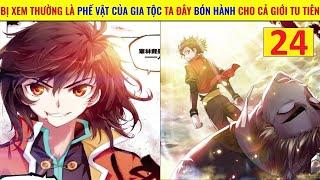 Bị Xem Là Phế Vật Của Gia Tộc Ta Đây Bón Hành Cho Cả Giới Tu Tiên  Review Vũ Động Càn Khôn P24