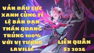 TRẬN ĐẤU CỰC XANH BẮN NHƯ MÁY KHÂU CÙNG VỚI ĐẠN THẦN QUANG TỈ LỆ TRÚNG 100% VỚI VỊ TƯỚNG LAVILLE