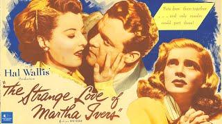Strange Love of Martha Ivers 1946  Full Movie  Barbara Stanwyck  Van Heflin  Lizabeth Scott
