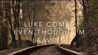 Luke Combs - Even Though Im Leaving Lyrics