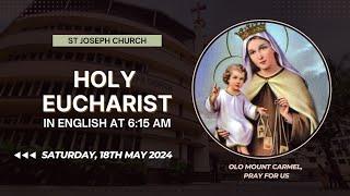 Daily Live Holy Eucharist  Holy Mass @ 615 am Sat 18th May 2024 St Joseph Church Mira Road