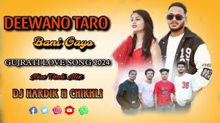 DEEWANO TARO BANI GAYO_GUJRATI LOVE SONG 2024_NEW TIMLI MIX_DJ HARDIK H CHIKHLI