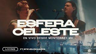 ESFERA CELESTE x Steven Richards - En Vivo desde MonterreyMX