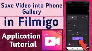 How to Save Video into Phone Gallery in Filmigo App