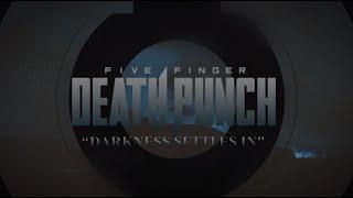 Five Finger Death Punch - Darkness Settles In Official Lyric Video