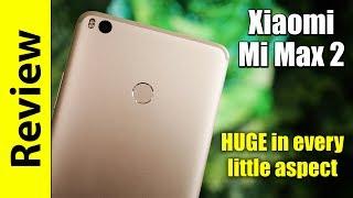 Xiaomi Mi Max 2  HUGE in every little detail