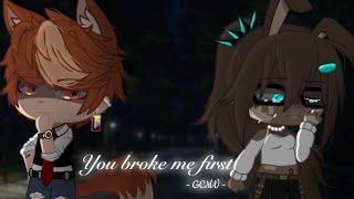 You broke me first  GCMV  Gacha club music video  FW