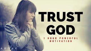 TRUST GOD  1 Hour Powerful Christian Motivation - Inspirational & Motivational Video