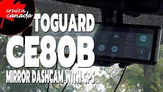 Toguard CE80B 4K Mirror Dash Cam with GPS  Unboxing and Review