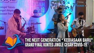 JUARA 1 PELAJAR  THE NEXT GENERATION - KEBIASAAN BARU  GRAND FINAL KONTES JINGLE CEGAH COVID-19