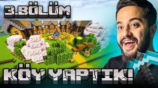 EVİ YIKTIK YERİNE EFSANE KÖY YAPTIK 24 SAAT BOYUNCA MADEN KASTIK Minecraft 3. Bölüm