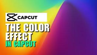 Turning Video to Black & White and Color in CapCut NEW UPDATE 2023  How to Use the Color Effect?