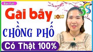 #KimThanh3s kể Gài Bẫy Chồng Phố- Truyện Full đời sống vợ chồng việt nam