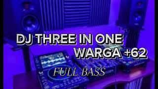 ™NEW DJ THREE IN ONE WARGA +62 FULLL BASS