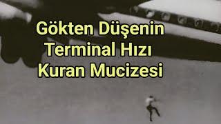 Gökten Düşen Adamın Terminal Hızı - Kuran Mucizesi