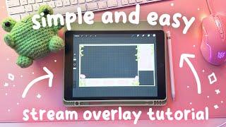 Simple & Easy Stream Overlay Tutorial ⭐️ Using Procreate
