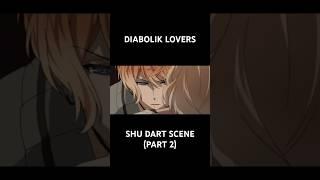 Diabolik lovers  Shu  Dart Scene  Part 2 #diaboliklovers #shusakamaki #diabolikloversedit