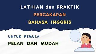 Latihan dan Praktik Percakapan Bahasa Inggris Untuk Pemula  Pelan dan Mudah  Ep_56