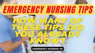 Quick Tips for Emergency Nurses How many of these tips did you already know? ER Nursing