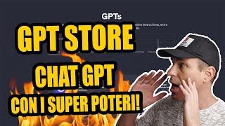 Adesso CAMBIA TUTTO ChatGPT ha i SUPER POTERI con il nuovo GPT Store