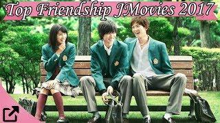 Top 10 Friendship Japanese Movies 2017 All The Time