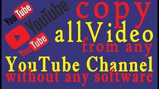 How to copy all video of any YouTube Channel