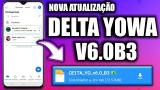 ◾SAIU NOVA ATUALIZAÇÃO DELTA YOWA V6.0B3 EM PORTUGUÊS MARÇO 2024 