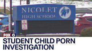 Nicolet High School student child porn investigation explicit videos leaked  FOX6 News Milwaukee