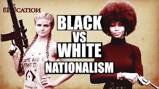 Whats The Difference Between Black Nationalism And White Nationalism?