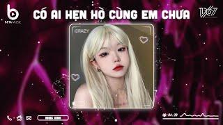 Em Có Quay Về Được Không - Có Ai Hẹn Hò Cùng Em Chưa Remix - Nhạc Hot TikTok Hiện Nay