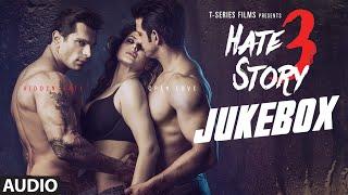 Hate Story 3 Full Audio Songs JUKEBOX  Zareen Khan Sharman Joshi Daisy Shah Karan Singh