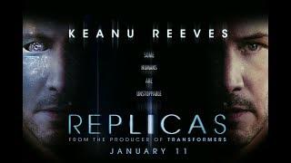 REPLICAS OFFICIAL TRAILER Starring Keanu Reeves In Theaters January 11 2019