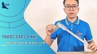 Thước cặp cơ khí dải đo 0-300mm Mitutoyo 530-119