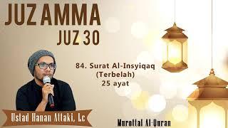 Ustadz Hanan Attaki Murottal Merdu Surat Al Insyiqaq Terbelah   25 ayat