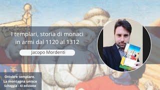 I templari storia di monaci in armi dal 1120 al 1312 Jacopo Mordenti