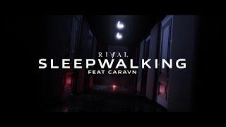 Rival - Sleepwalking ft. Caravn Official Lyric Video