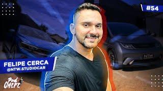  FELIPE CERCA - ESTÉTICA AUTOMOTIVA - @ntw.studiocar - PODCHEFE #55