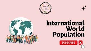 International World Population Day 2024  11 July 2024 @BeautyArtandFoodCorner