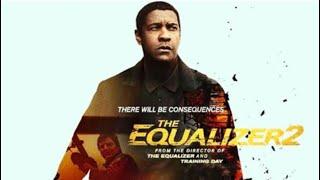 The Equalizer 2 2018 Trailer