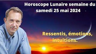 Horoscope lunaire semaine du samedi 25 mai 2024