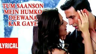 Tum Saanson Mein Lyrical Video  Humko Deewana Kar Gaye Himesh ReshammiyaTulsi KumarAkshayKatrin